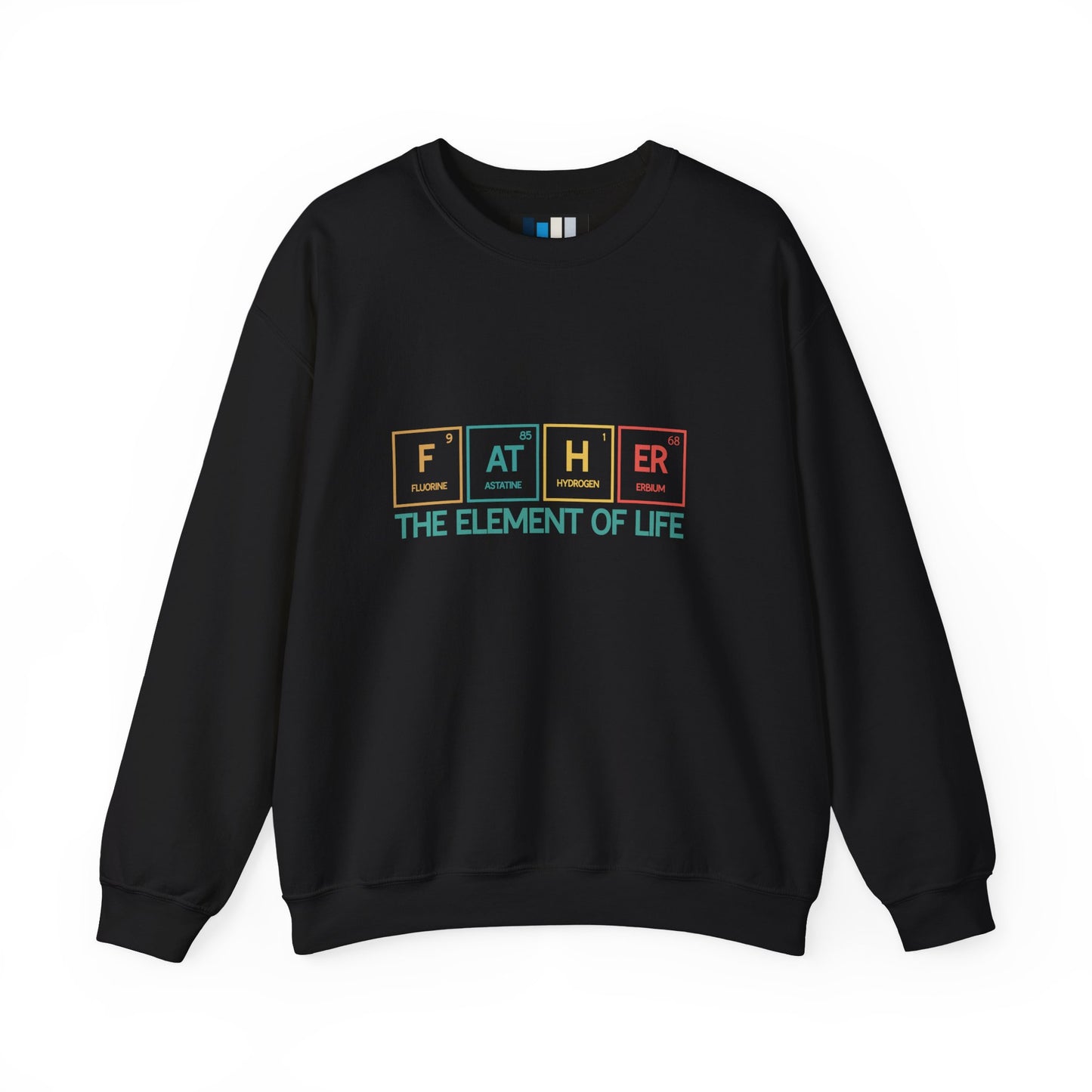 Father Sweatshirt – The Element of Life | Funny Father's Day Gift, Unisex Crewneck for Dad, Cozy Everyday Wear - Constellia Group