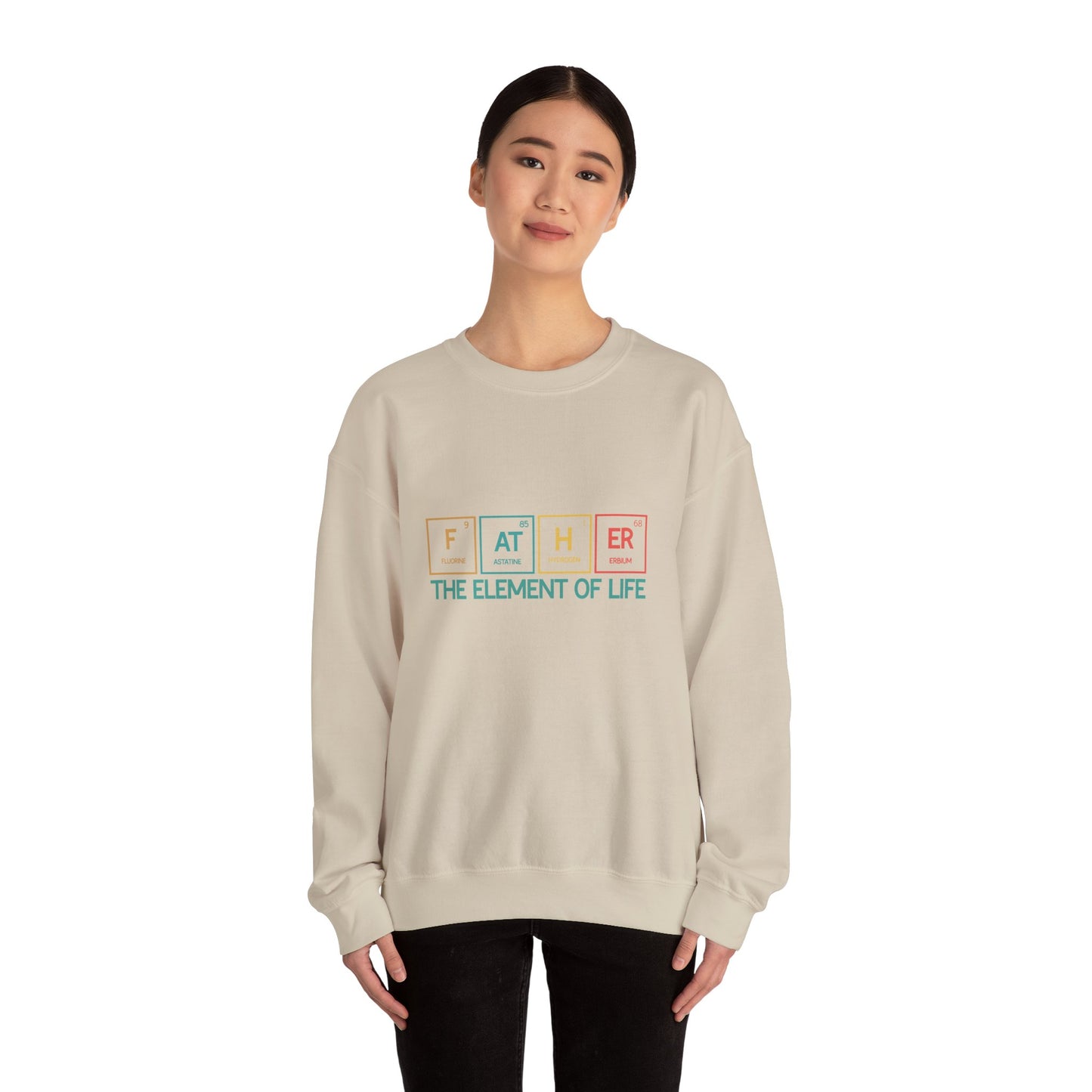 Father Sweatshirt – The Element of Life | Funny Father's Day Gift, Unisex Crewneck for Dad, Cozy Everyday Wear - Constellia Group
