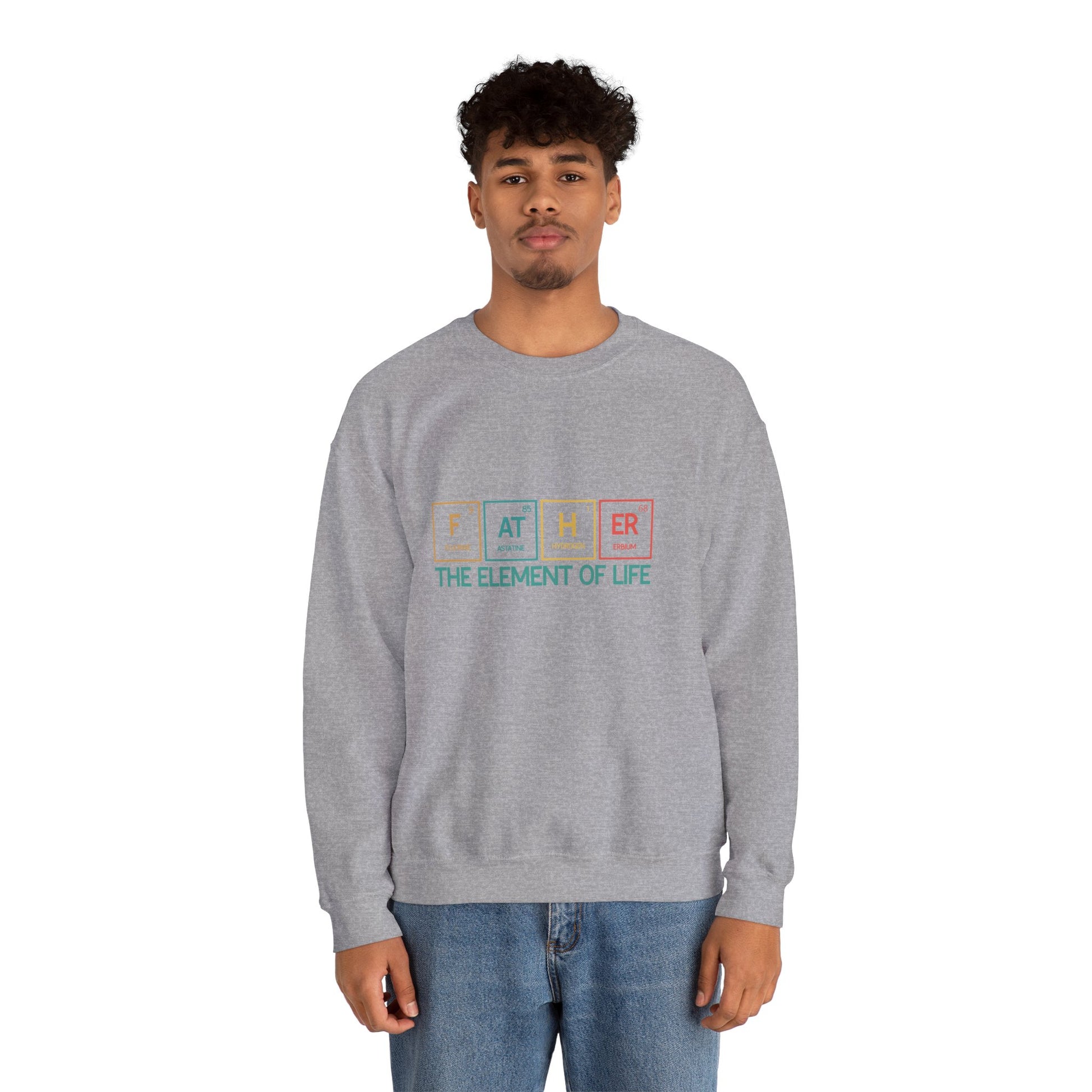 Father Sweatshirt – The Element of Life | Funny Father's Day Gift, Unisex Crewneck for Dad, Cozy Everyday Wear - Constellia Group
