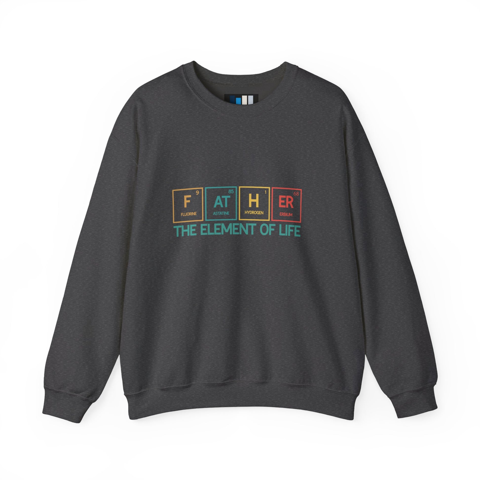 Father Sweatshirt – The Element of Life | Funny Father's Day Gift, Unisex Crewneck for Dad, Cozy Everyday Wear - Constellia Group
