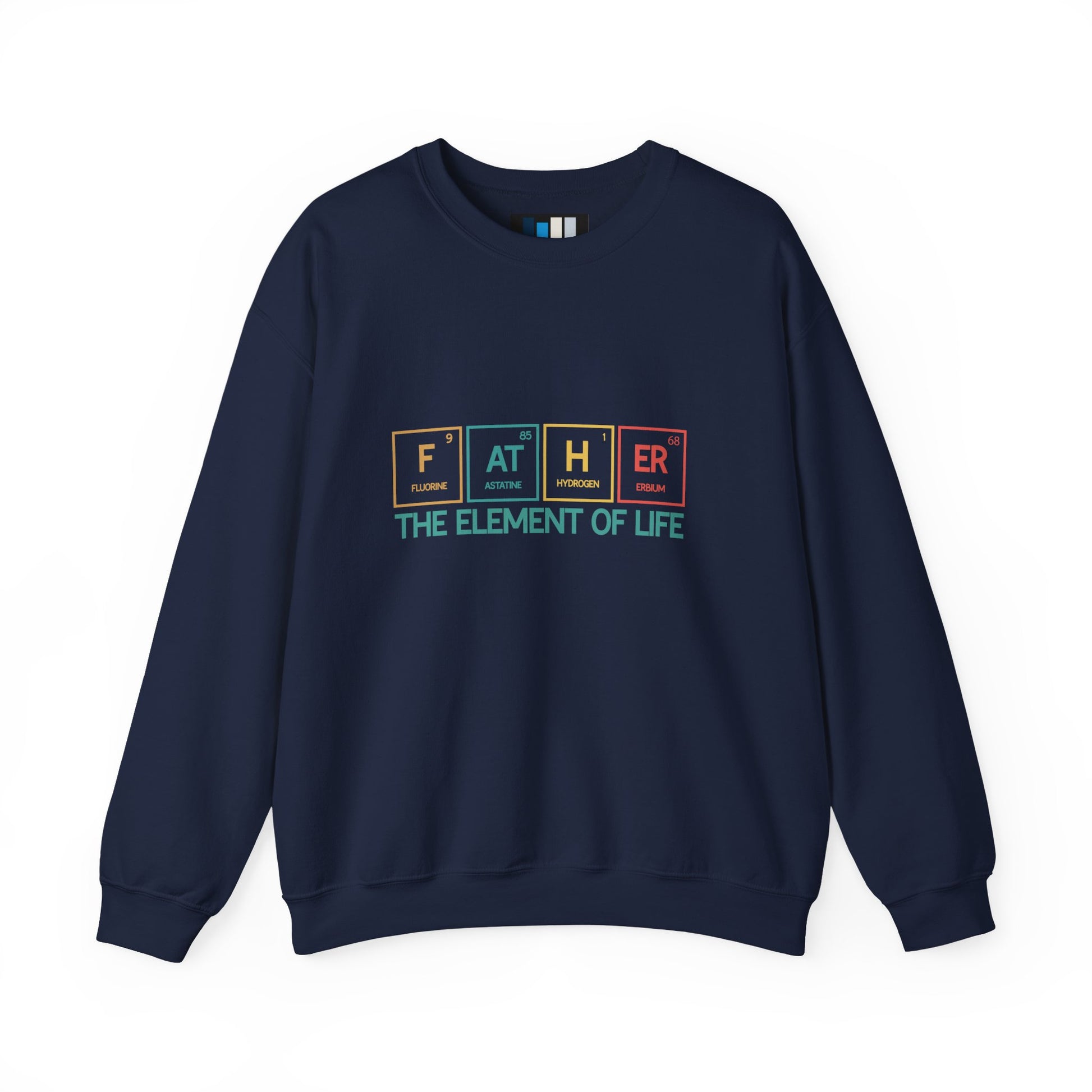 Father Sweatshirt – The Element of Life | Funny Father's Day Gift, Unisex Crewneck for Dad, Cozy Everyday Wear - Constellia Group