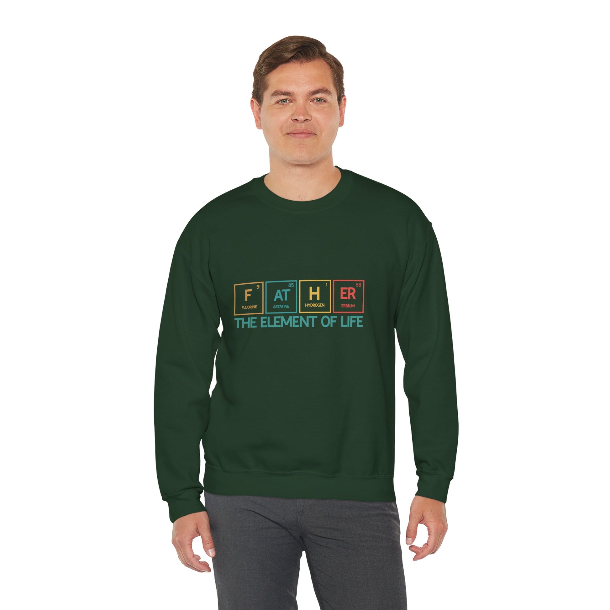 Father Sweatshirt – The Element of Life | Funny Father's Day Gift, Unisex Crewneck for Dad, Cozy Everyday Wear - Constellia Group