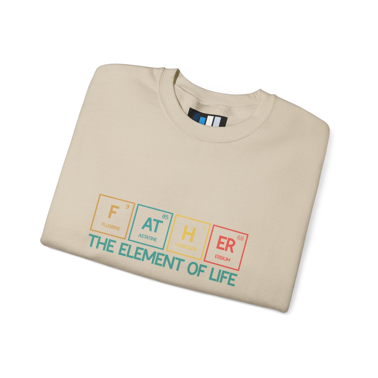 Father Sweatshirt – The Element of Life | Funny Father's Day Gift, Unisex Crewneck for Dad, Cozy Everyday Wear - Constellia Group