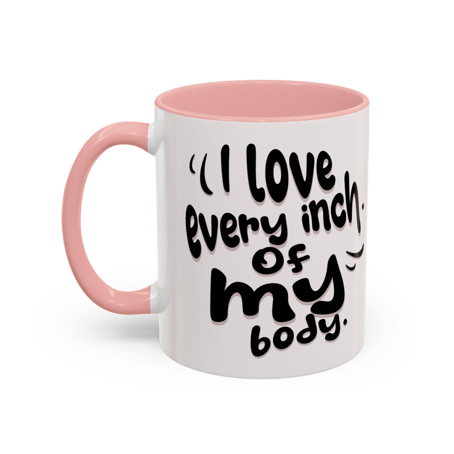 Accent Coffee Mug — "And I Love the Women in My Life Intensely" Inspirational Quote Mug