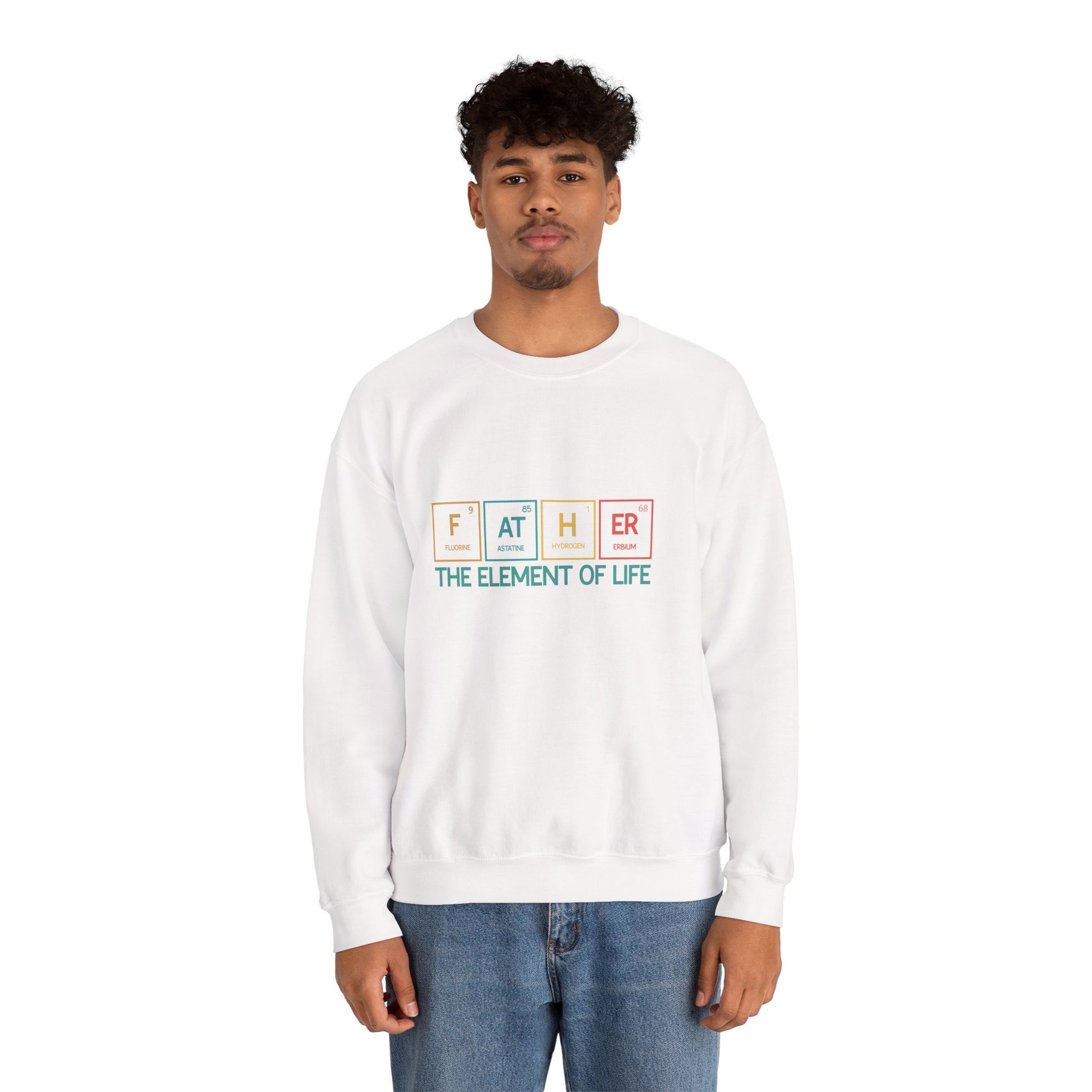 Father Sweatshirt – The Element of Life | Funny Father's Day Gift, Unisex Crewneck for Dad, Cozy Everyday Wear - Constellia Group