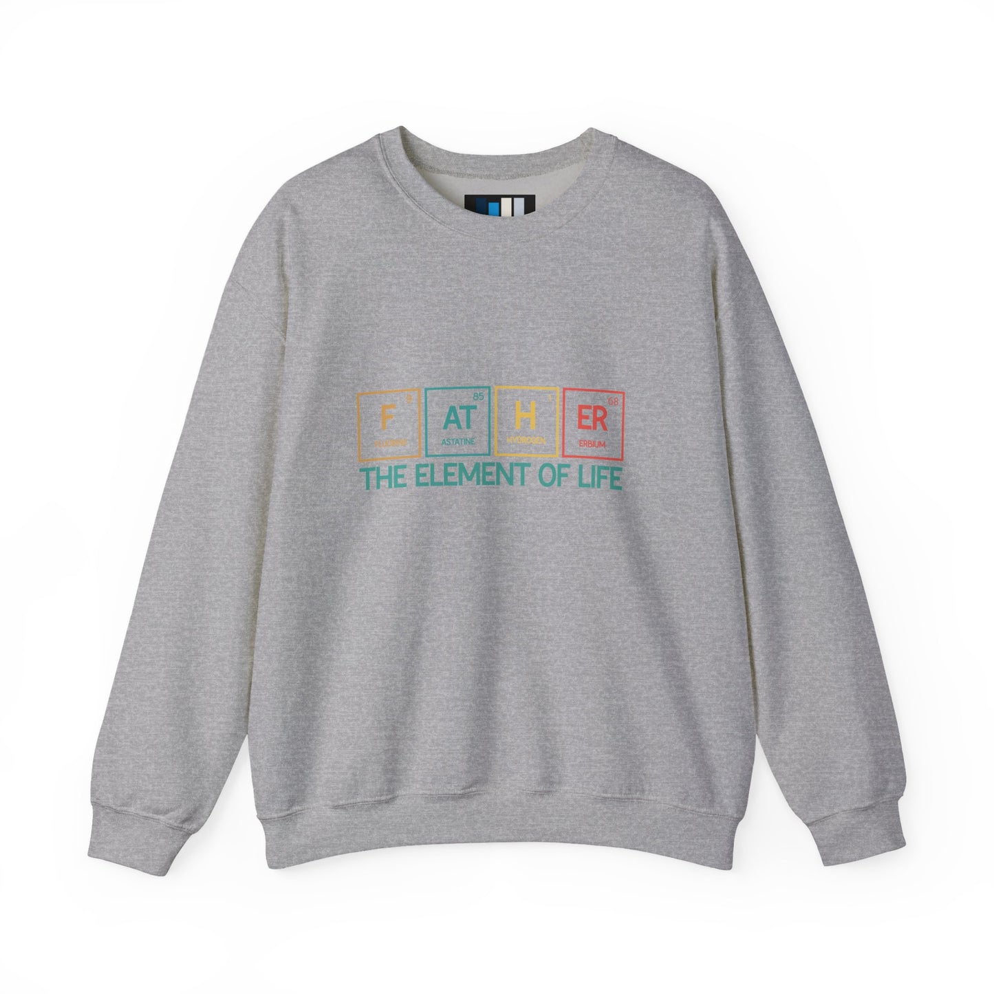 Father Sweatshirt – The Element of Life | Funny Father's Day Gift, Unisex Crewneck for Dad, Cozy Everyday Wear - Constellia Group