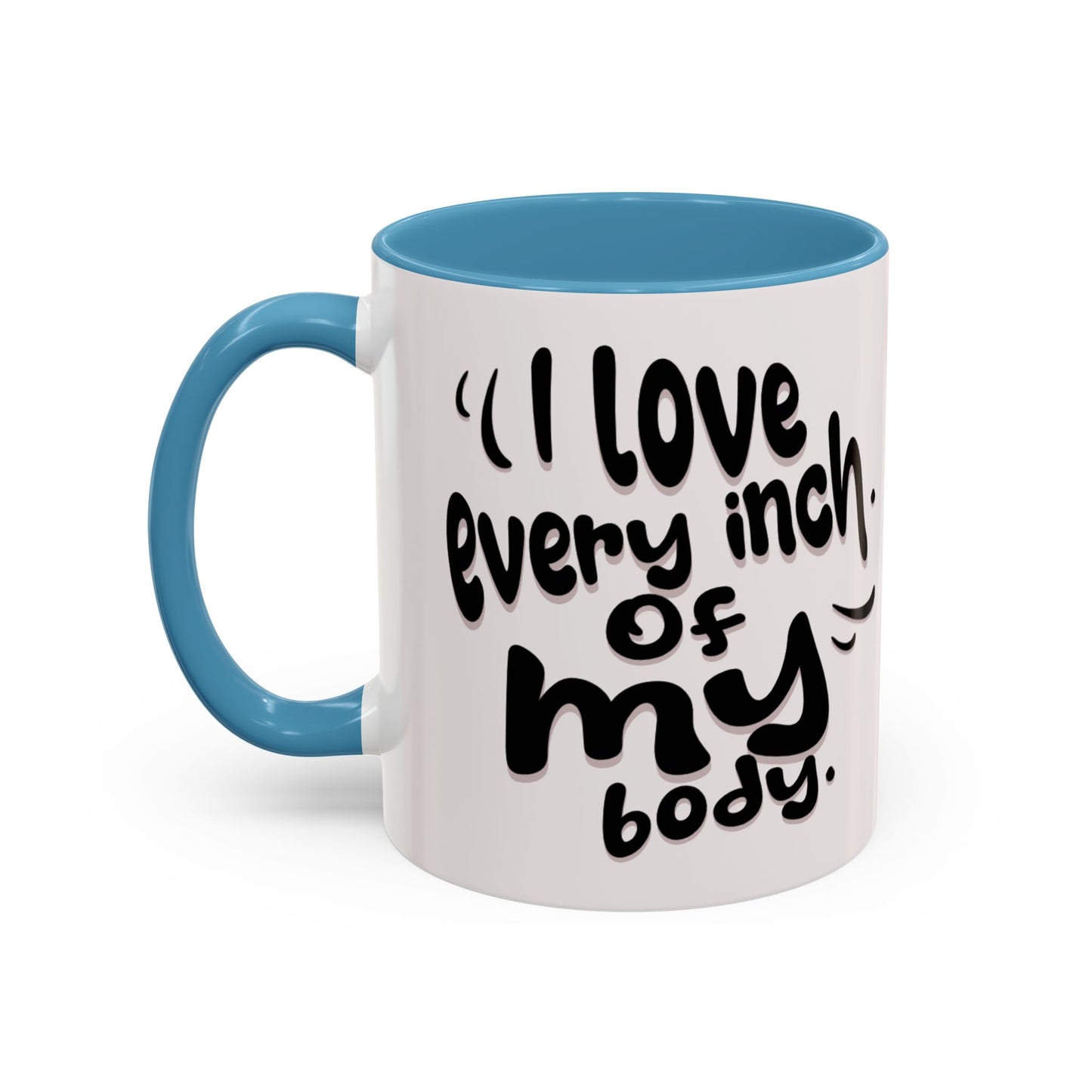 Accent Coffee Mug — "And I Love the Women in My Life Intensely" Inspirational Quote Mug