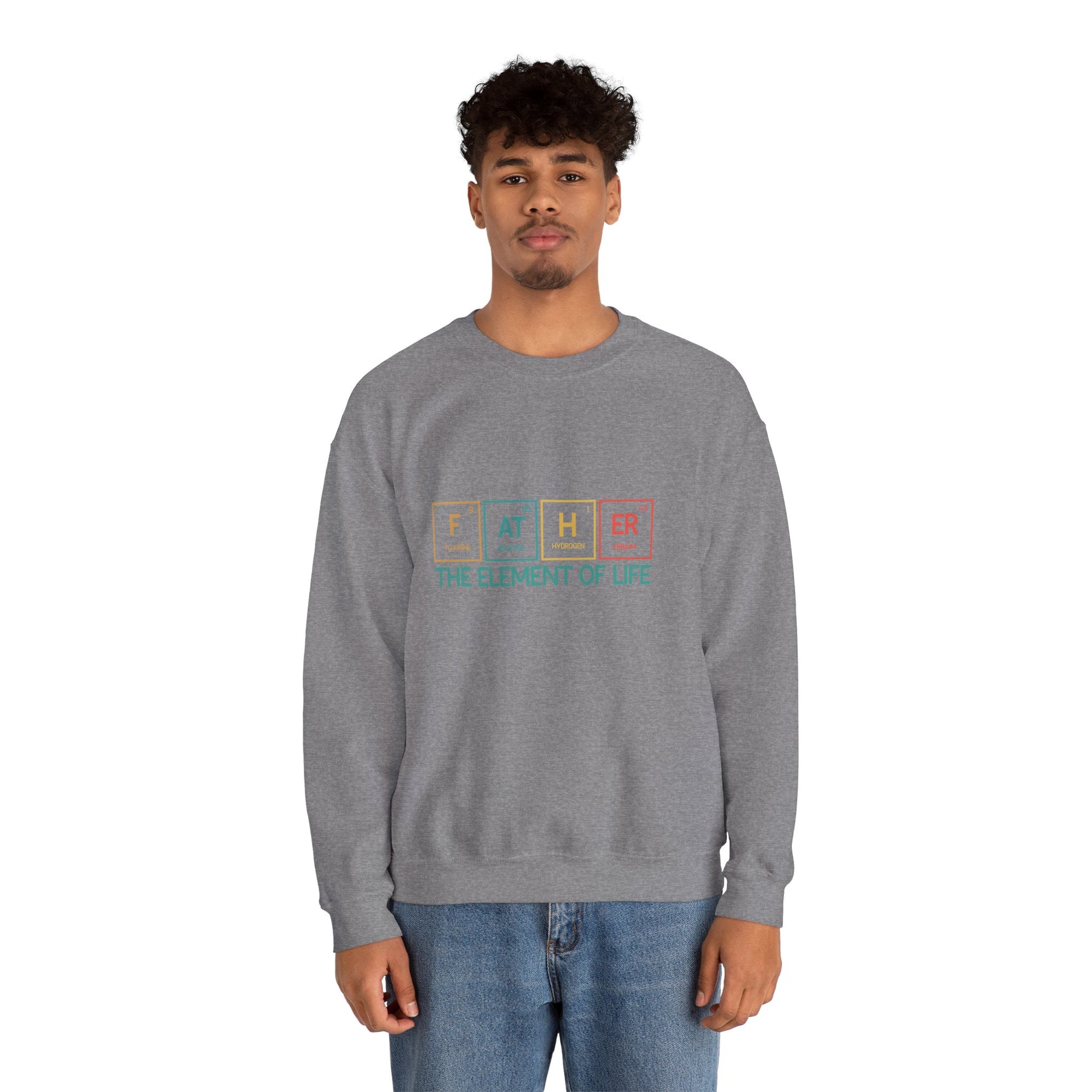 Father Sweatshirt – The Element of Life | Funny Father's Day Gift, Unisex Crewneck for Dad, Cozy Everyday Wear - Constellia Group