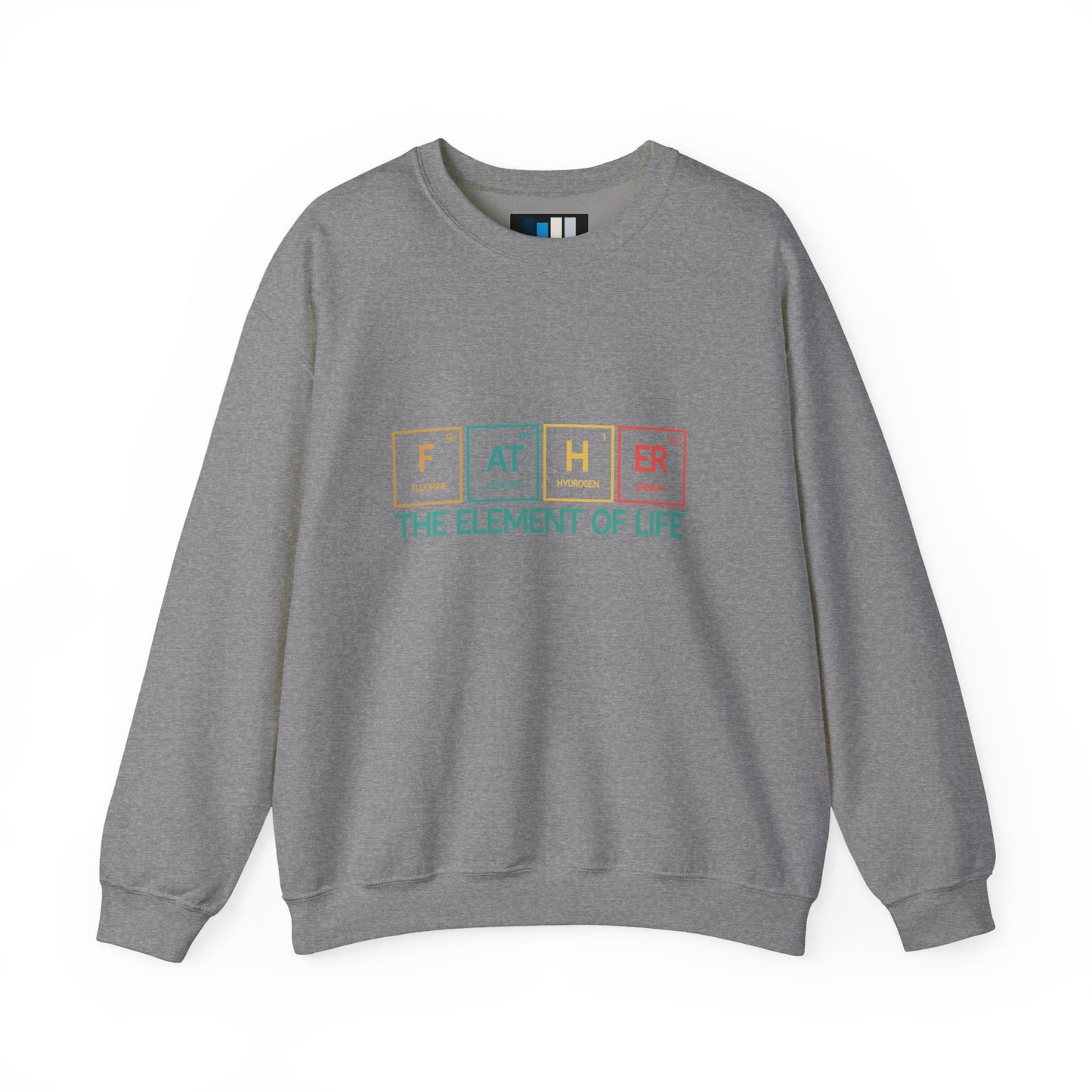 Father Sweatshirt – The Element of Life | Funny Father's Day Gift, Unisex Crewneck for Dad, Cozy Everyday Wear - Constellia Group