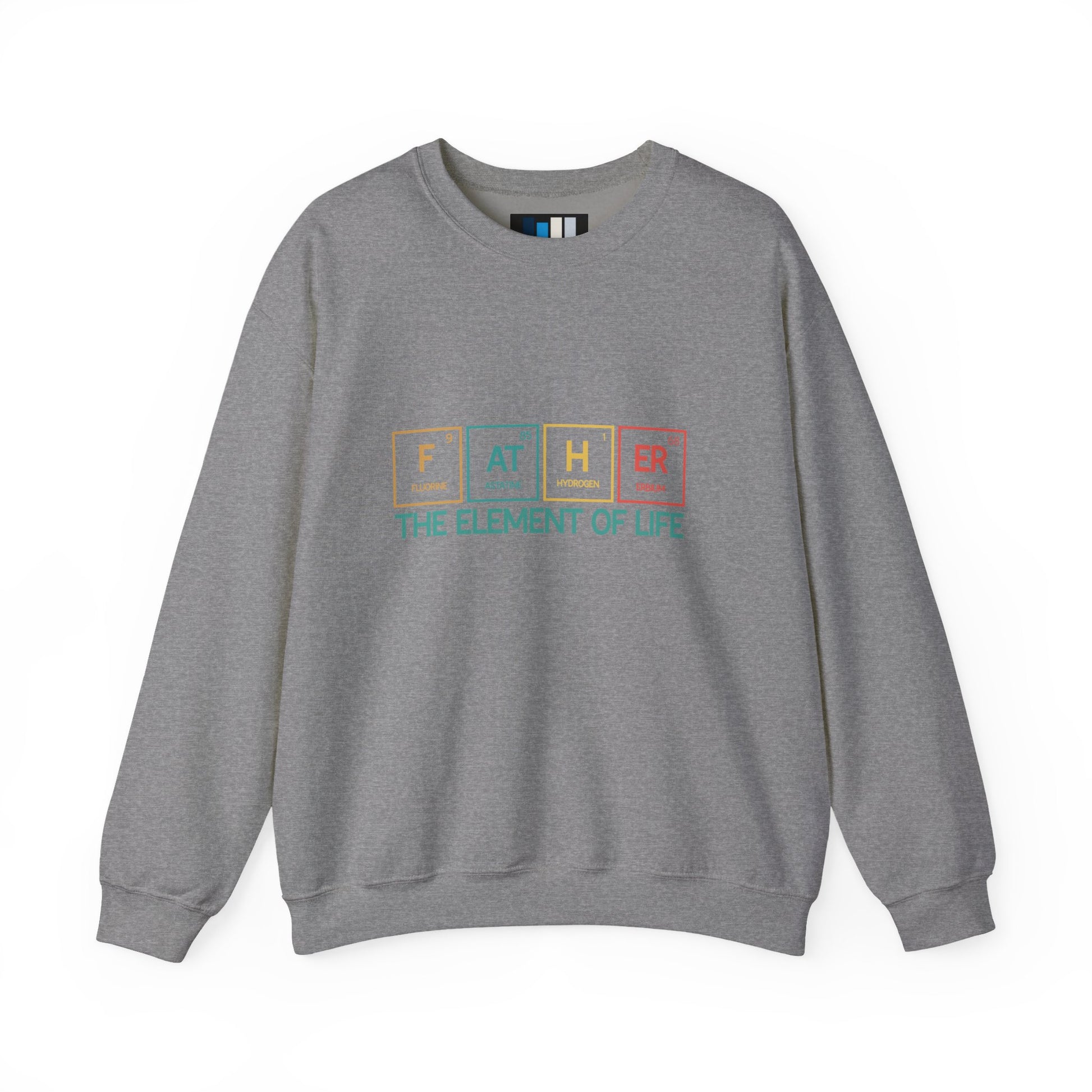 Father Sweatshirt – The Element of Life | Funny Father's Day Gift, Unisex Crewneck for Dad, Cozy Everyday Wear - Constellia Group