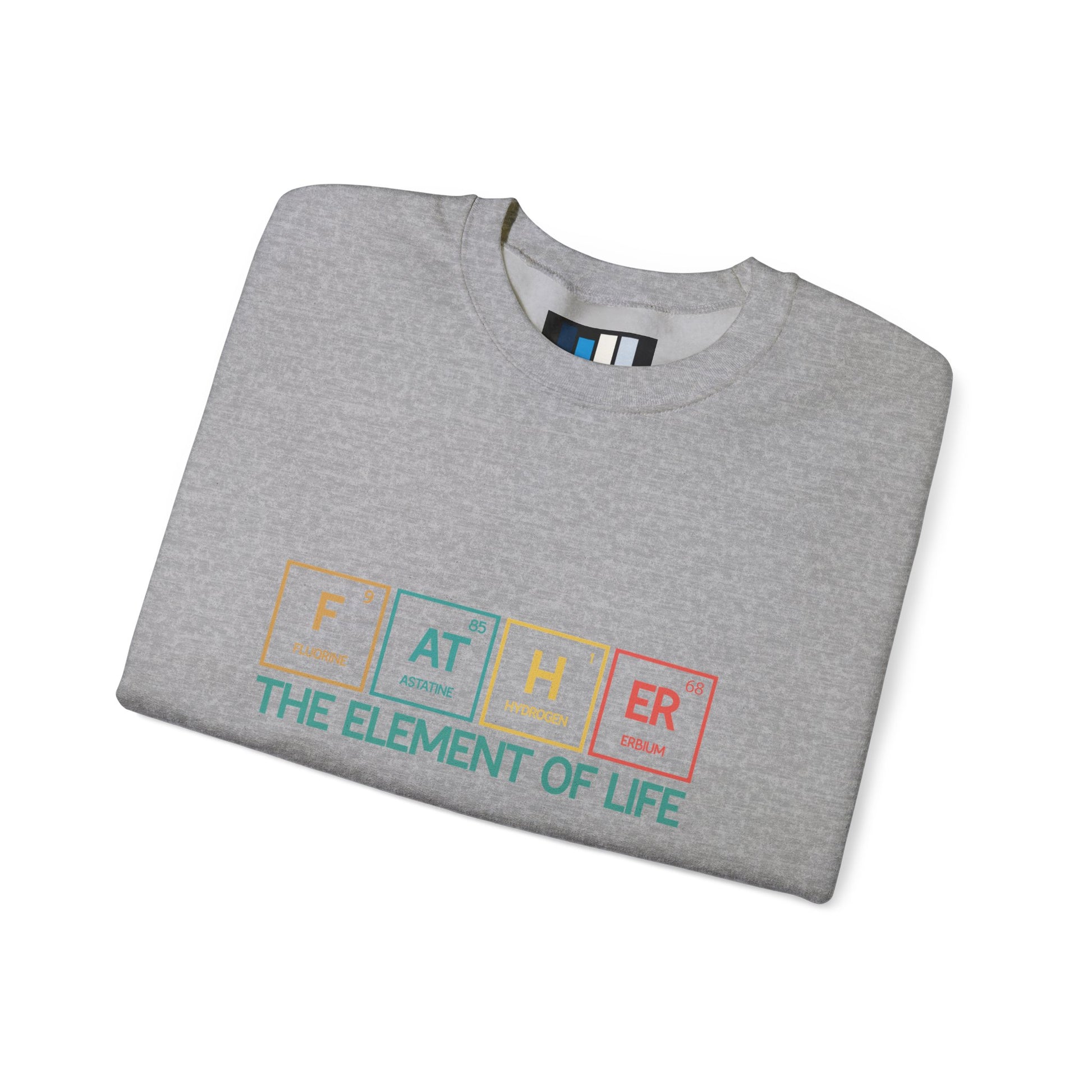 Father Sweatshirt – The Element of Life | Funny Father's Day Gift, Unisex Crewneck for Dad, Cozy Everyday Wear - Constellia Group