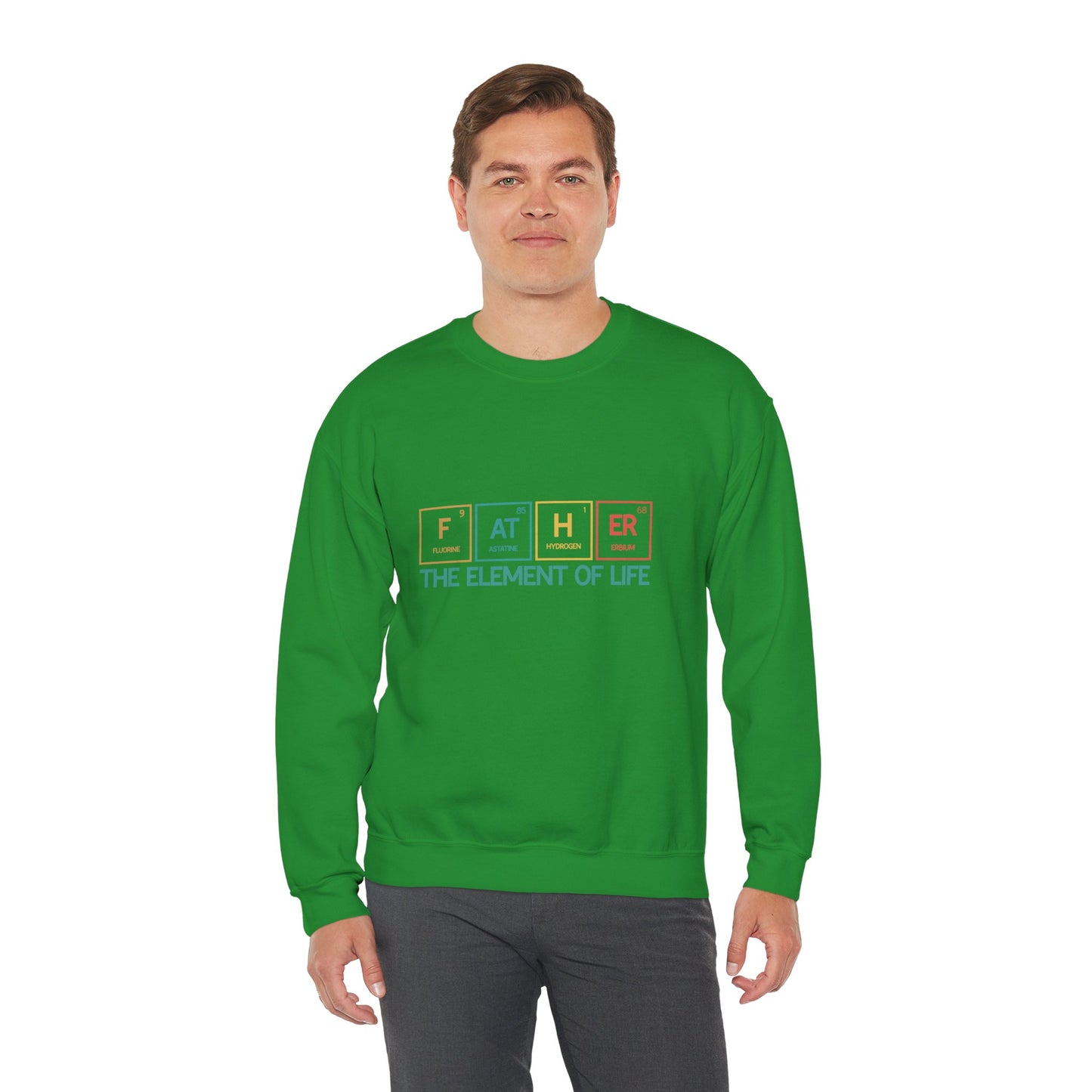 Father Sweatshirt – The Element of Life | Funny Father's Day Gift, Unisex Crewneck for Dad, Cozy Everyday Wear - Constellia Group