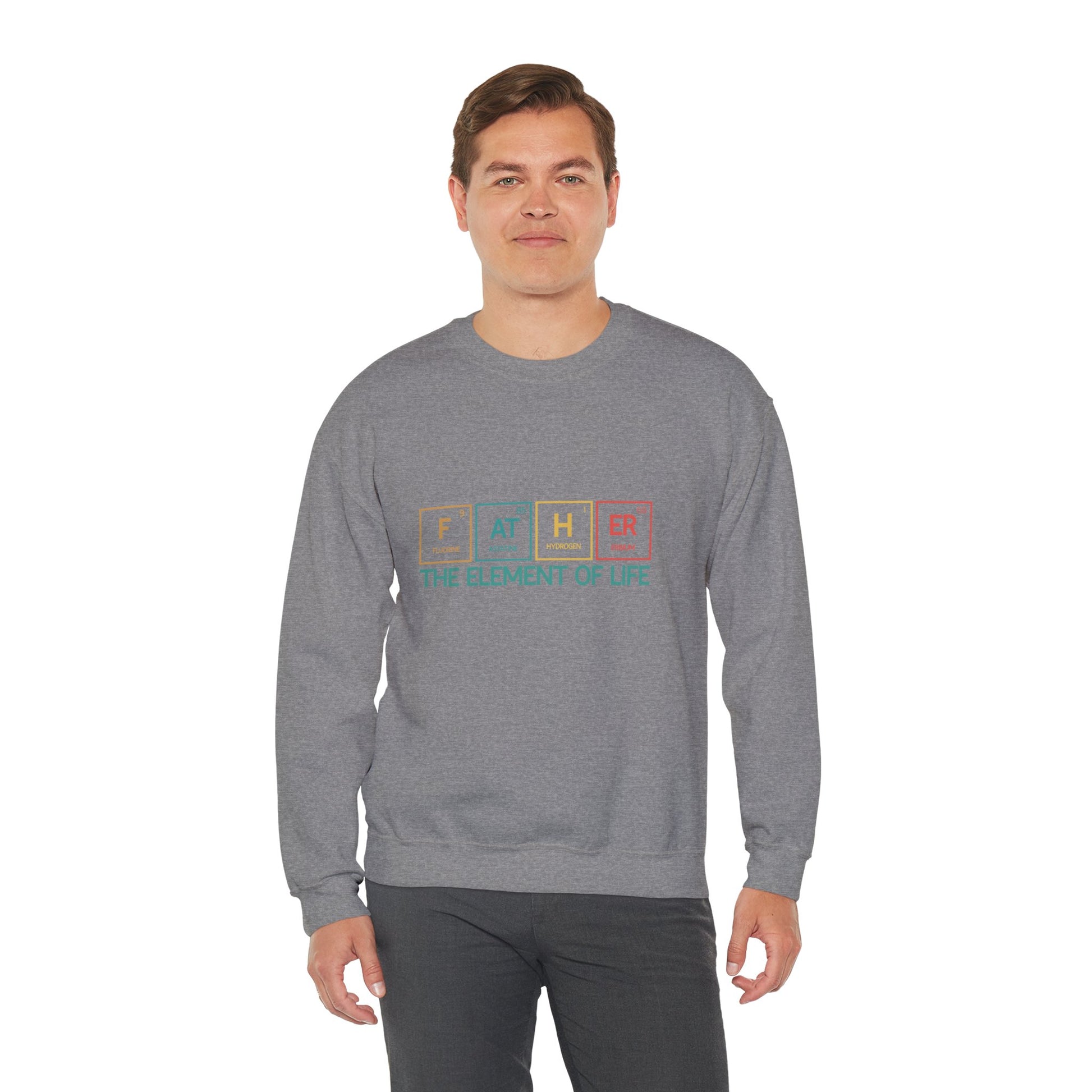 Father Sweatshirt – The Element of Life | Funny Father's Day Gift, Unisex Crewneck for Dad, Cozy Everyday Wear - Constellia Group