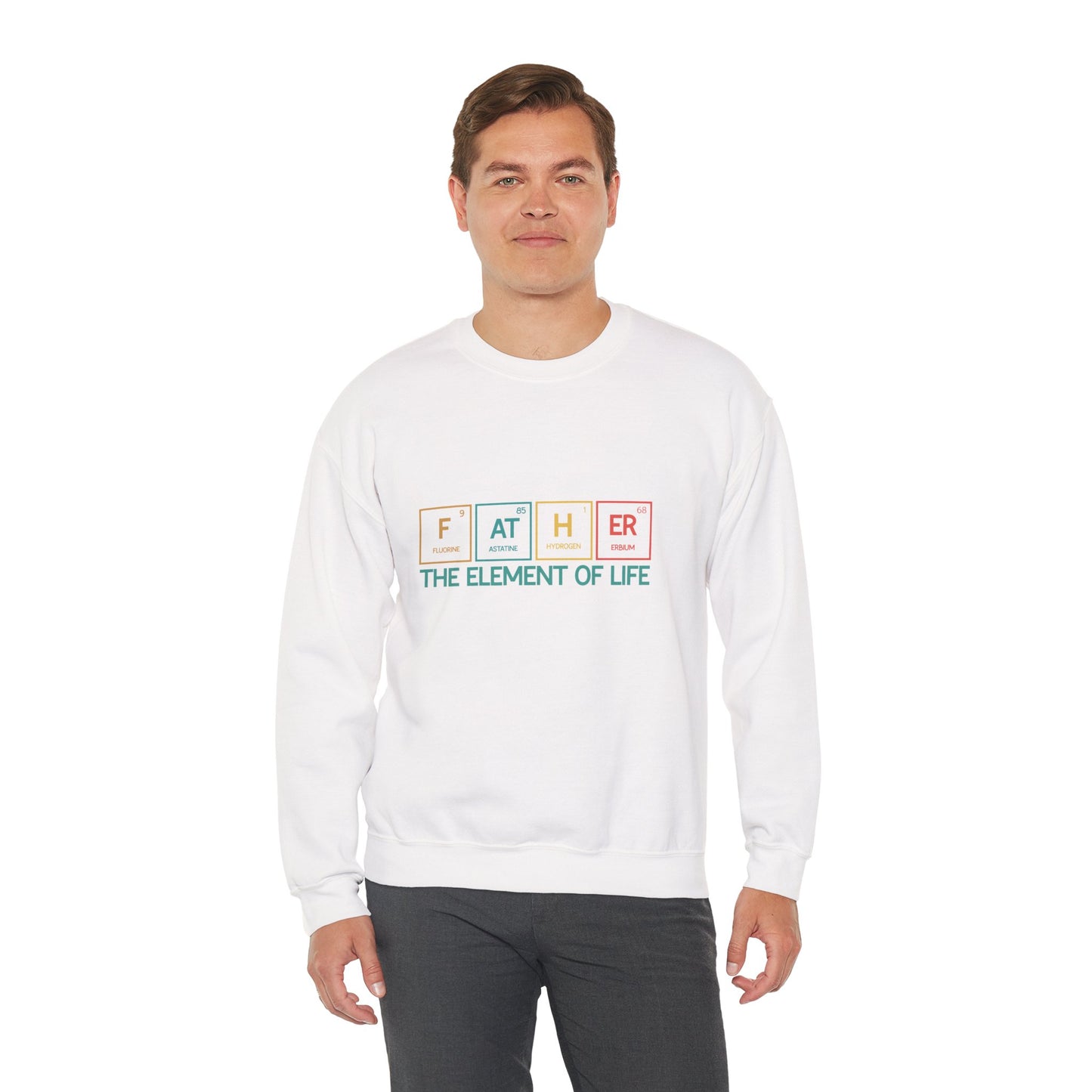 Father Sweatshirt – The Element of Life | Funny Father's Day Gift, Unisex Crewneck for Dad, Cozy Everyday Wear - Constellia Group