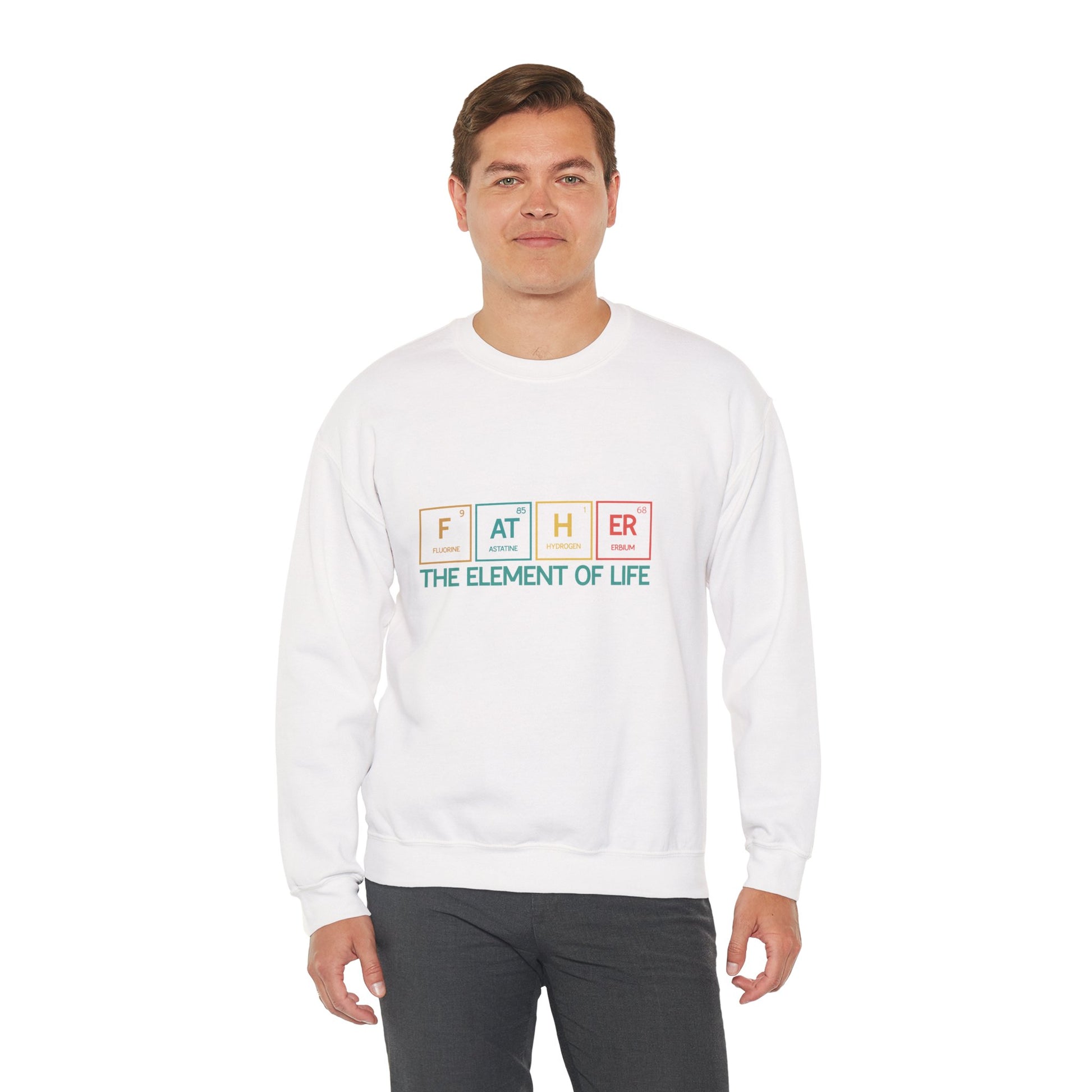 Father Sweatshirt – The Element of Life | Funny Father's Day Gift, Unisex Crewneck for Dad, Cozy Everyday Wear - Constellia Group
