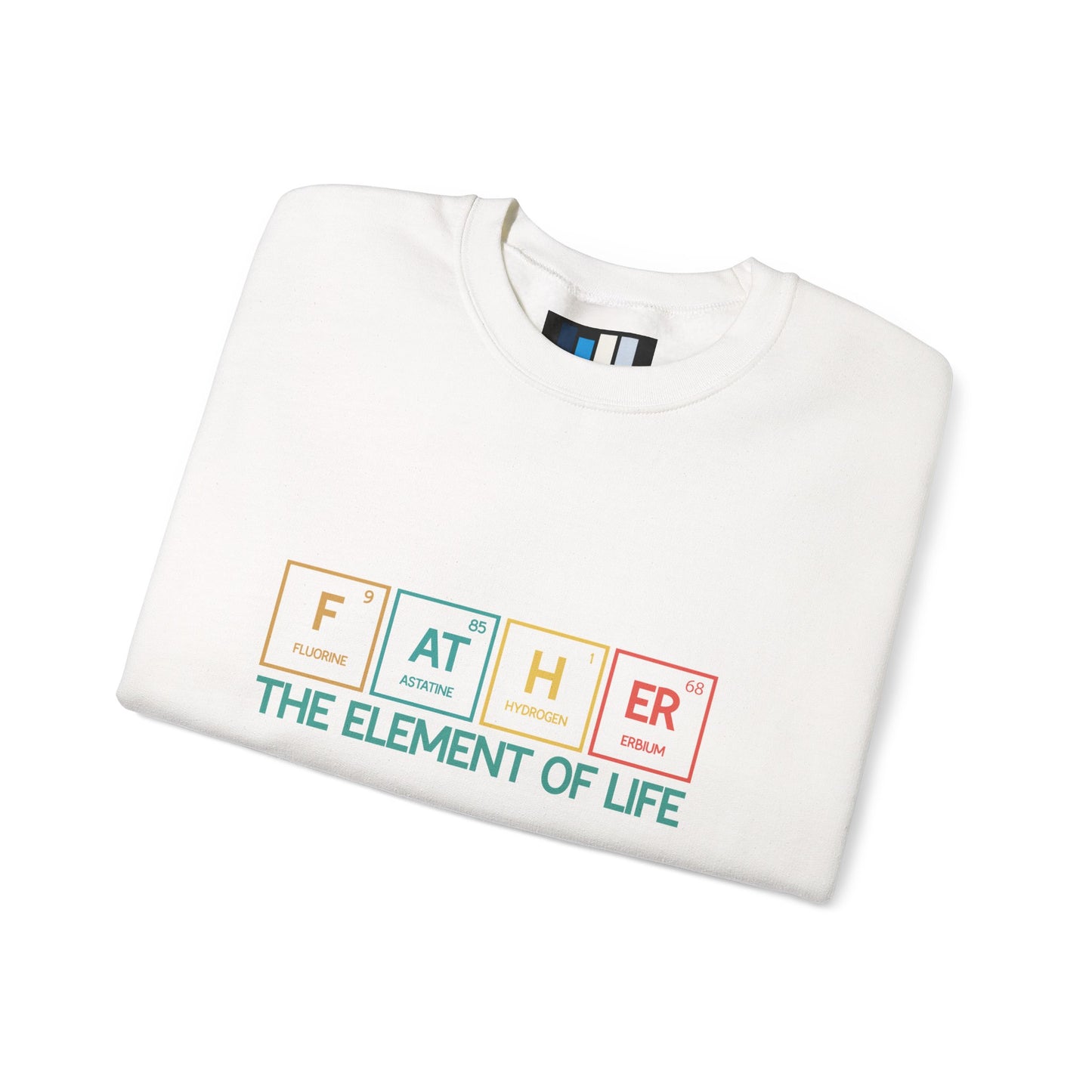 Father Sweatshirt – The Element of Life | Funny Father's Day Gift, Unisex Crewneck for Dad, Cozy Everyday Wear - Constellia Group