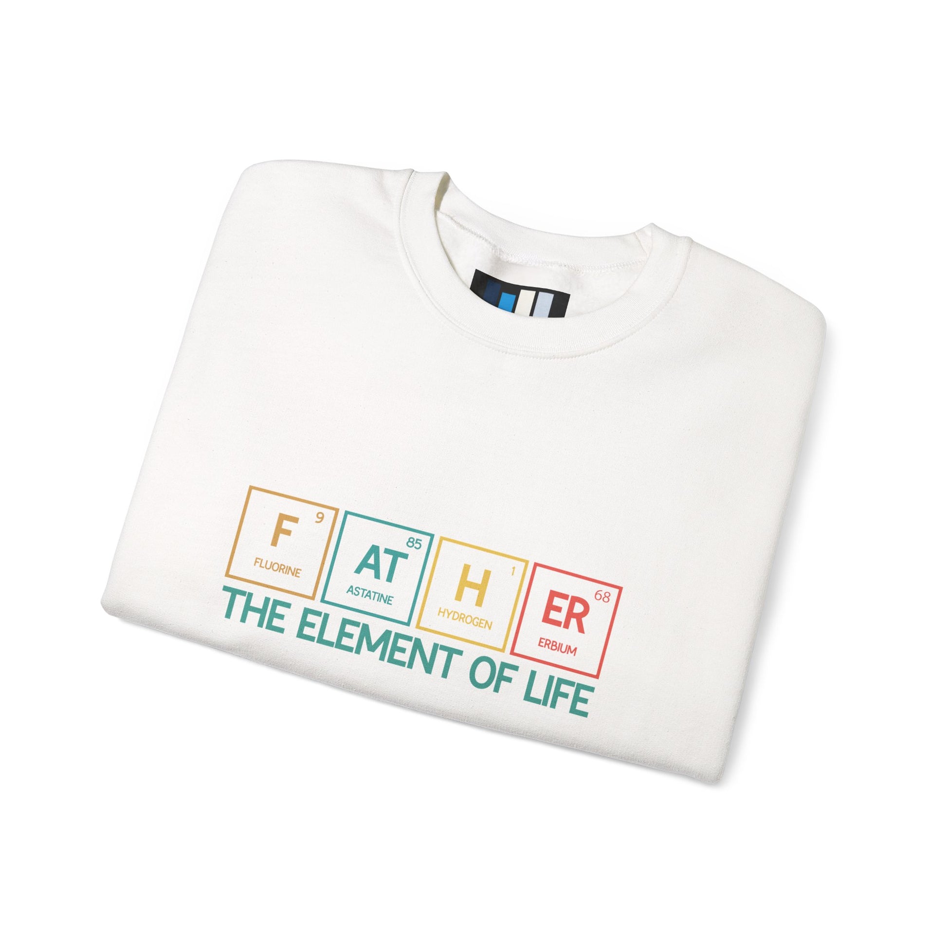 Father Sweatshirt – The Element of Life | Funny Father's Day Gift, Unisex Crewneck for Dad, Cozy Everyday Wear - Constellia Group