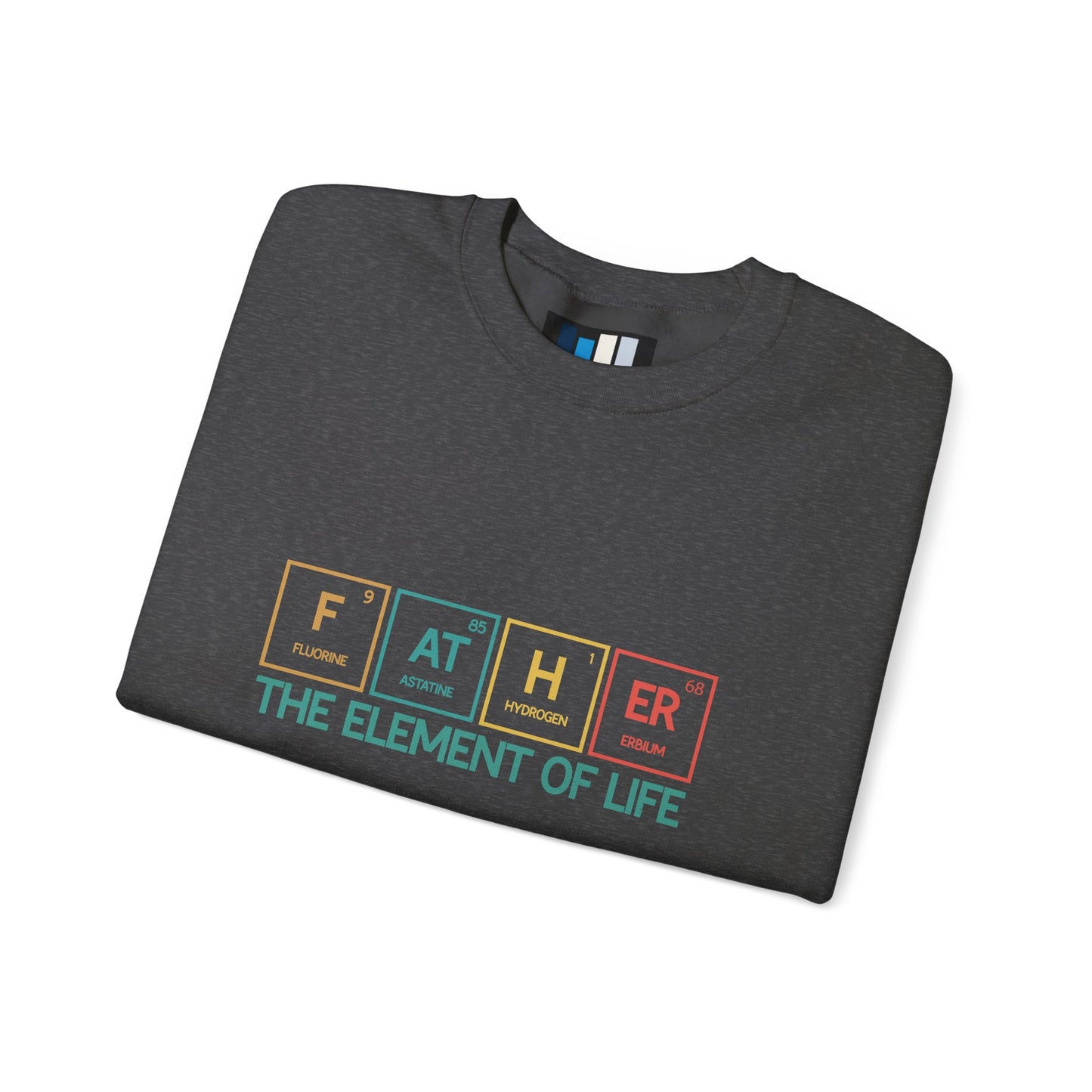 Father Sweatshirt – The Element of Life | Funny Father's Day Gift, Unisex Crewneck for Dad, Cozy Everyday Wear - Constellia Group