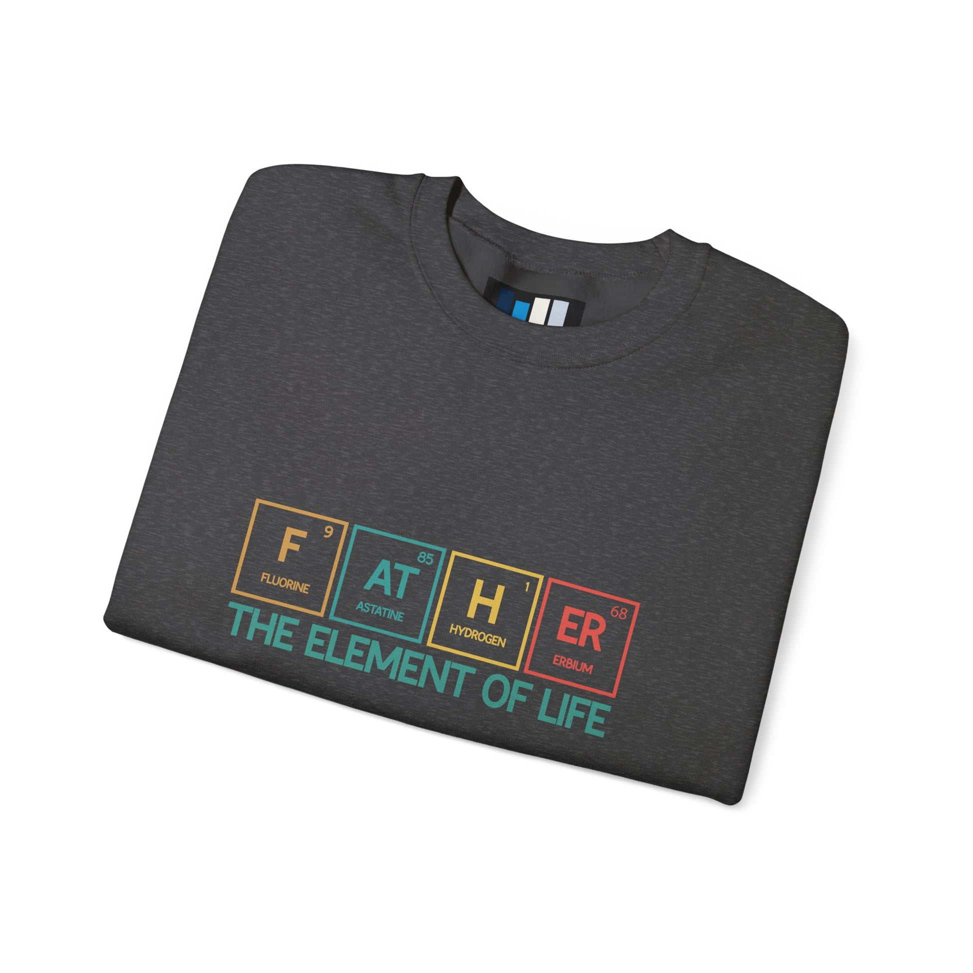 Father Sweatshirt – The Element of Life | Funny Father's Day Gift, Unisex Crewneck for Dad, Cozy Everyday Wear - Constellia Group